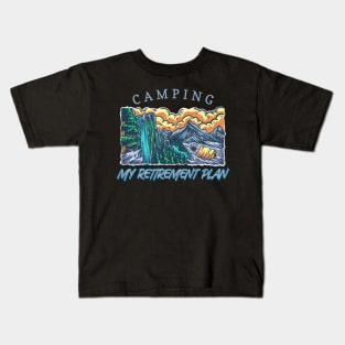 Camping is my retirement plan Kids T-Shirt